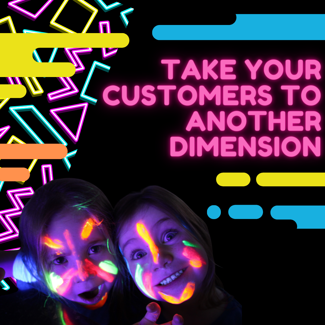 Take your customers to another dimension