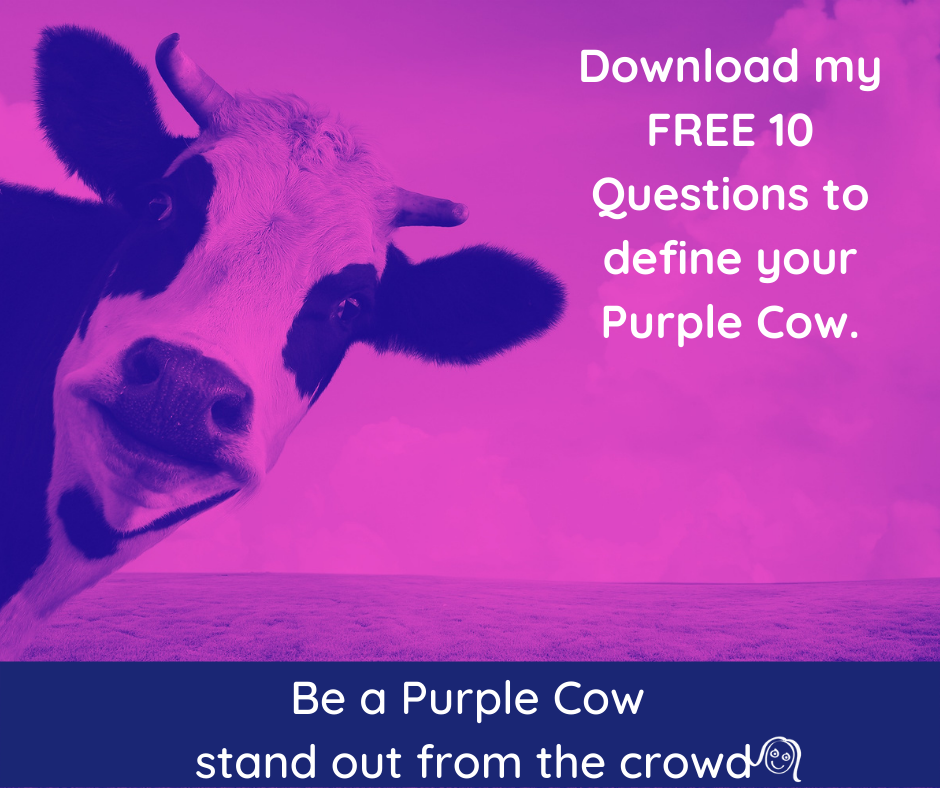 Be a Purple Cow stand out from the crowd