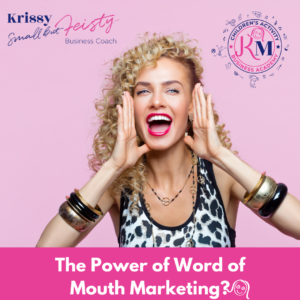 The Power of Word of Mouth Marketing