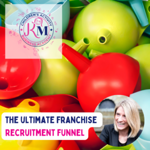 The Ultimate Franchise Recruitment Funnel for Children's Franchisor Owners